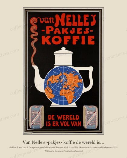 Van Nelle's -pakjes- koffie de wereld is… by drukker: L. van Leer & Co; opdrachtgever/adverteerder: Erven de Wed. J. van Nelle (Rotterdam); i.e. onbekend (unknown)