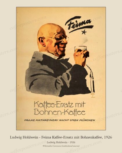 Ludwig Hohlwein - Feima Kaffee-Ersatz mit Bohnenkaffee, 1926