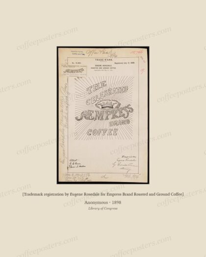 [Trademark registration by Eugene Rosedale for Empress Brand Roasted and Ground Coffee]