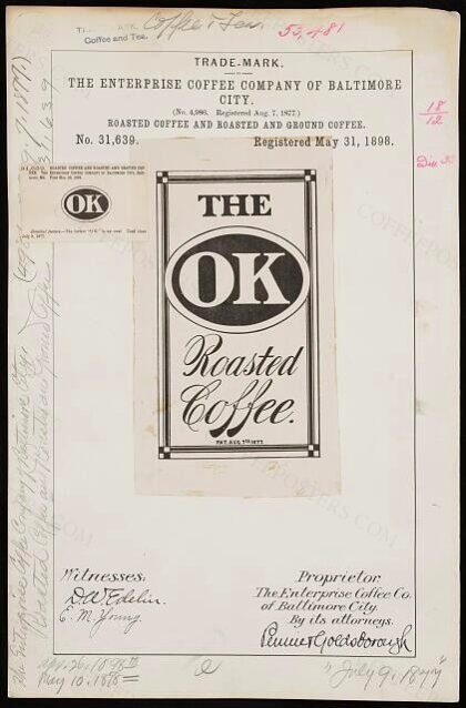 [Trademark registration by The Enterprise Coffee Company Of Baltimore City for The OK Roasted Coffee brand…
