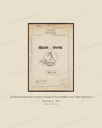[Trademark registration by Meyes & Lange for Rosen-Kaffee brand Coffee Substitues] by Anonymous
