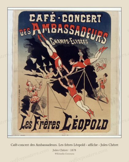 Café-concert des Ambassadeurs. Les frères Léopold - affiche - Jules Chéret