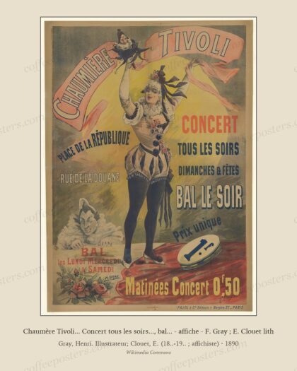 Chaumère Tivoli... Concert tous les soirs..., bal... - affiche - F. Gray ; E. Clouet lith