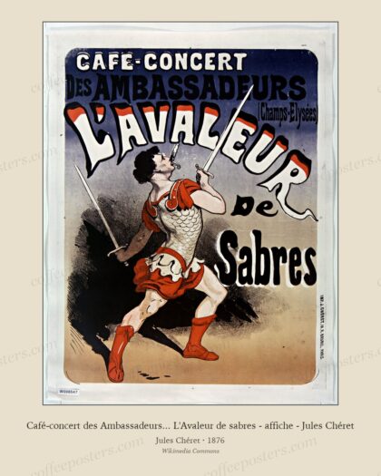 Café-concert des Ambassadeurs... L'Avaleur de sabres - affiche - Jules Chéret