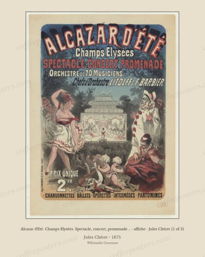 Alcazar d'Eté. Champs Elysées. Spectacle, concert, promenade... - affiche - Jules Chéret (1 of 3)