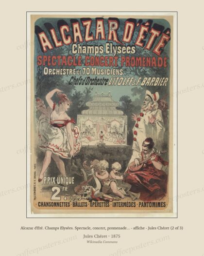 Alcazar d'Eté. Champs Elysées. Spectacle, concert, promenade... - affiche - Jules Chéret (2 of 3)