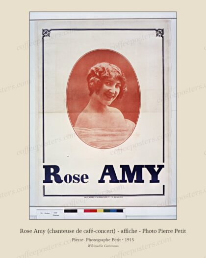 Rose Amy (chanteuse de café-concert) - affiche - Photo Pierre Petit