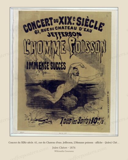 Concert du XIXe siècle. 61, rue du Chateau d'eau. Jefferson, L'Homme poisson - affiche - (Jules) Chéret