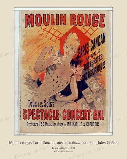 Moulin rouge. Paris-Cancan tous les soirs... - affiche - Jules Chéret