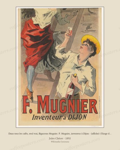 Dans tous les cafés, seul vrai, Bigarreau Mugnier. F. Mugnier, inventeur à Dijon - (affiche) (Tirage de 1892) - J(ules)
