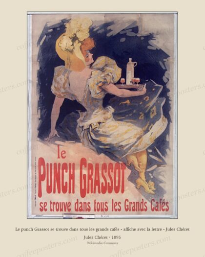 Le punch Grassot se trouve dans tous les grands cafés - affiche avec la lettre - Jules Chéret