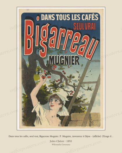 Dans tous les cafés, seul vrai, Bigarreau Mugnier. F. Mugnier, inventeur à Dijon - (affiche) (Tirage de 1892) - J(ules)