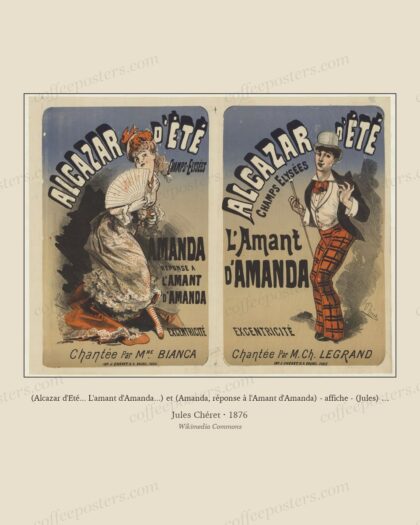 (Alcazar d'Eté... L'amant d'Amanda...) et (Amanda, réponse à l'Amant d'Amanda) - affiche - (Jules) Chéret (1 of 2)