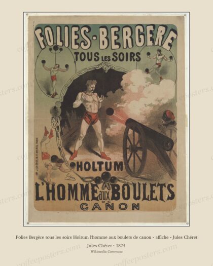 Folies Bergère tous les soirs Holtum l'homme aux boulets de canon - affiche - Jules Chéret