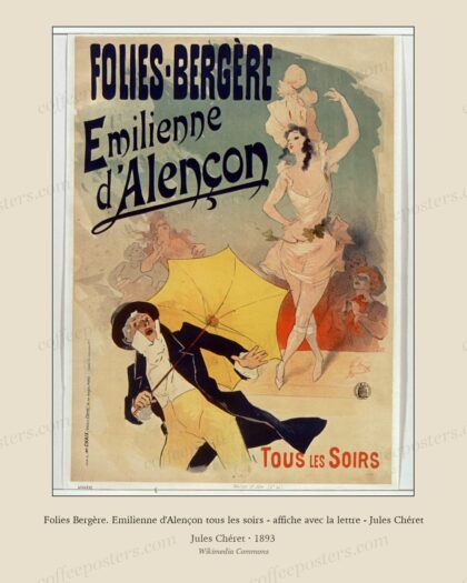 Folies Bergère. Emilienne d'Alençon tous les soirs - affiche avec la lettre - Jules Chéret