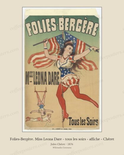 Folies-Bergère. Miss Leona Dare - tous les soirs - affiche - Chéret