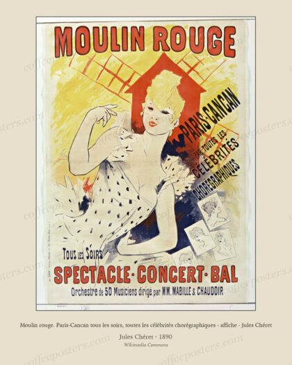 Moulin rouge. Paris-Cancan tous les soirs, toutes les célébrités chorégraphiques - affiche - Jules Chéret