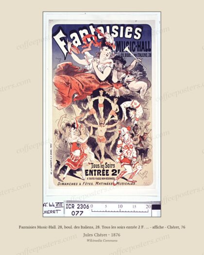 Fantaisies Music-Hall. 28, boul. des Italiens, 28. Tous les soirs entrée 2 F. ... - affiche - Chéret, 76