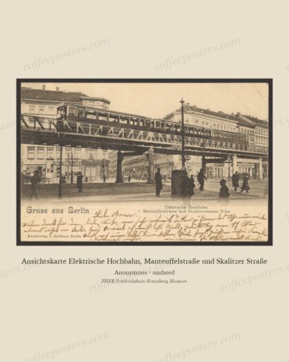 Ansichtskarte Elektrische Hochbahn, Manteuffelstraße und Skalitzer Straße