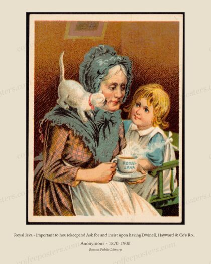 Royal Java - Important to housekeepers! Ask for and insist upon having Dwinell, Hayward & Co's Royal Java, the finest coffee in the world! by Anonymous