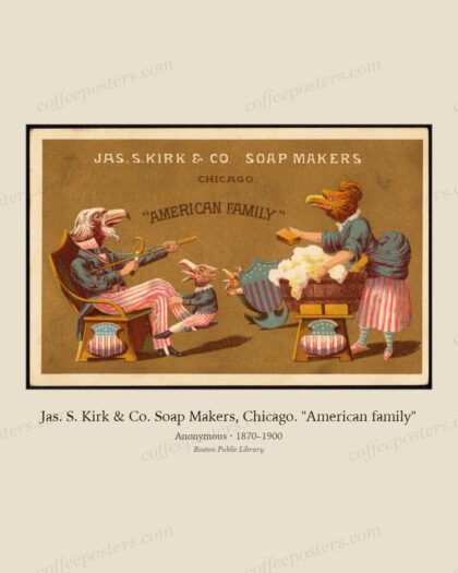 Jas. S. Kirk & Co. Soap Makers, Chicago. "American family" by Anonymous