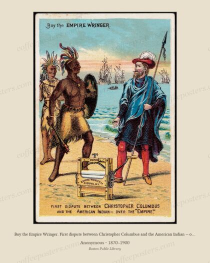 Buy the Empire Wringer. First dispute between Christopher Columbus and the American Indian -- over the "Empire."
