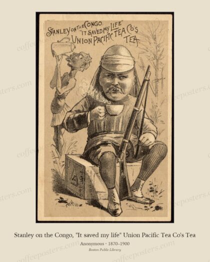 Stanley on the Congo, "It saved my life" Union Pacific Tea Co's Tea