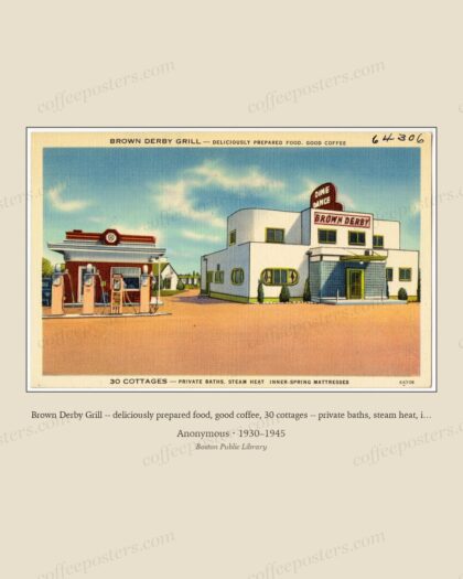 Brown Derby Grill -- deliciously prepared food, good coffee, 30 cottages -- private baths, steam heat, inner-spring matt