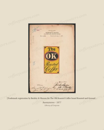 [Trademark registration by Barkley & Hasson for The OK Roasted Coffee brand Roasted and Ground Coffee] by Anonymous