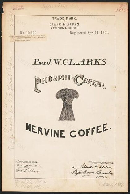 [Trademark registration by Clark & Alden for Prof. J. W. Clark's Phosphi=Cereal Nervine Coffee