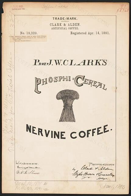 [Trademark registration by Clark & Alden for Prof. J. W. Clark's Phosphi=Cereal Nervine Coffee