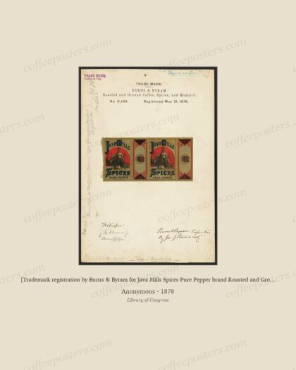 [Trademark registration by Burns & Byram for Java Mills Spices Pure Pepper brand Roasted and Ground Coffee,… by Anonymous