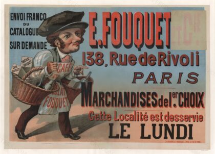 E. Fouquet. 138 rue de Rivoli, Paris... Café, chocolat Fouquet. Marchandises de 1er choix. Cette localité e…